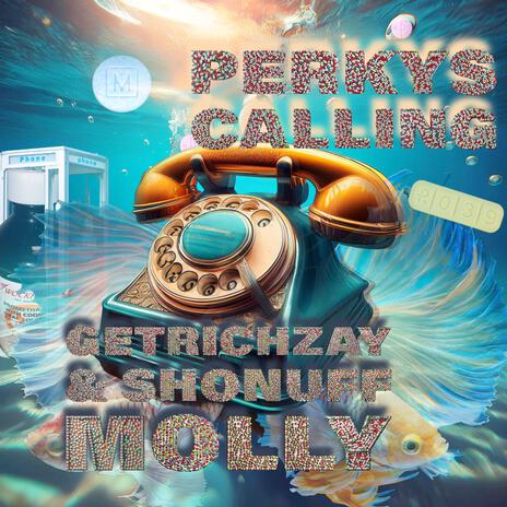 Perkys Calling ft. GetRichZay | Boomplay Music