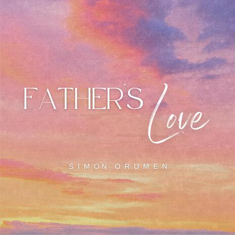 Father's Love | Boomplay Music