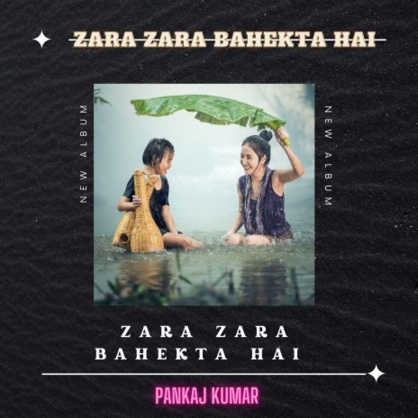 Zara Zara Bahekta Hai (feat. Abhisekh Kumar Meena) | Boomplay Music
