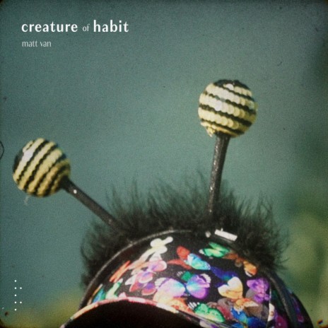 creature of habit | Boomplay Music