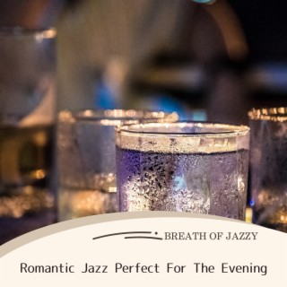 Romantic Jazz Perfect for the Evening