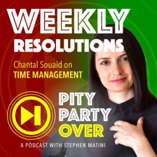 Time Management: Weekly Resolutions - Featuring Chantal Souaid