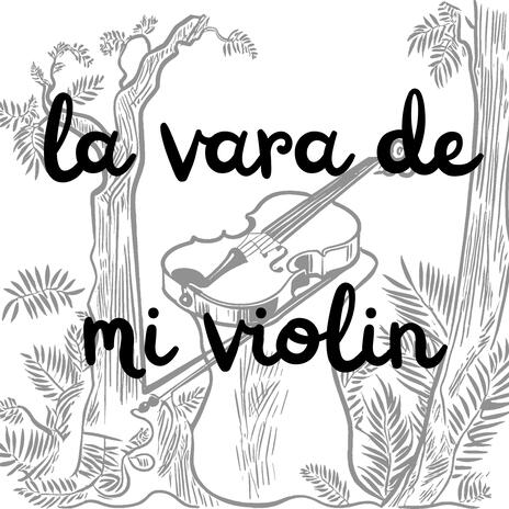 LA VARA DE MI VIOLIN | Boomplay Music