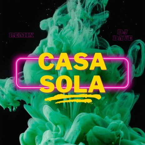 Casa Sola - Single by DJ Bryanflow album lyrics