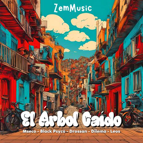 El Arbol Caido ft. Mseco, Black Psyco, Drossan, Dillema & Leos | Boomplay Music