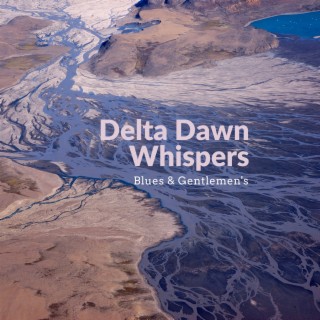 Delta Dawn Whispers