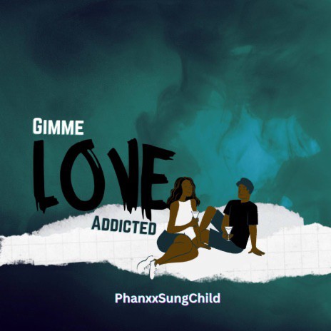 Gimme Love (Addicted) | Boomplay Music