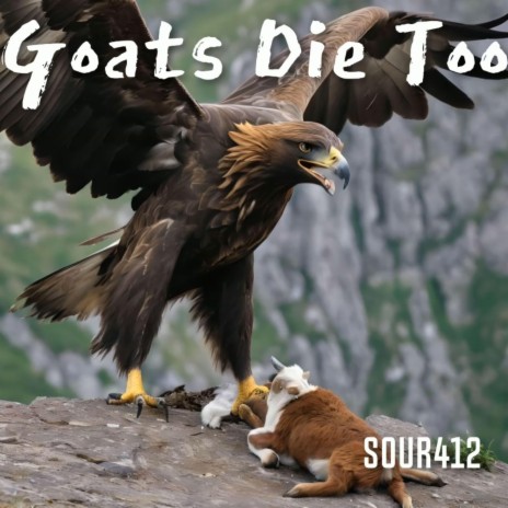 Goats Die Too