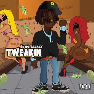 Tweakin lyrics | Boomplay Music