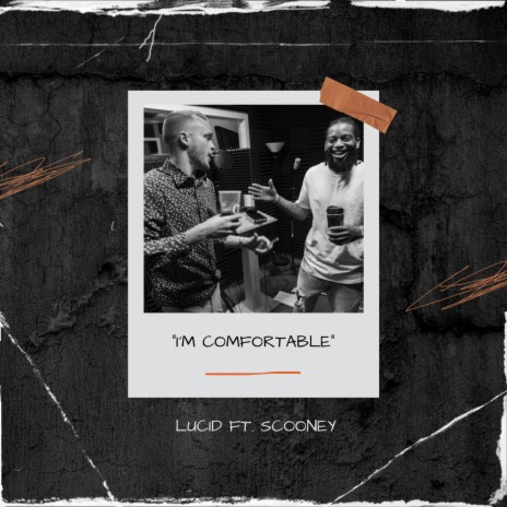 I'm Comfortable ft. Scooney | Boomplay Music
