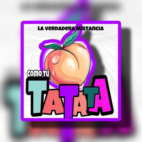 COMO TU TATATA | Boomplay Music