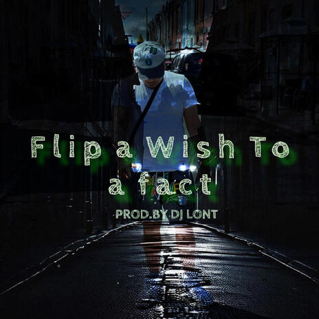 Flip a wish to a fact ft. Megawam | Boomplay Music