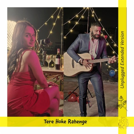 Tere Hoke Rahenge (Unplugged Extended Version) ft. Aryan Rao | Boomplay Music