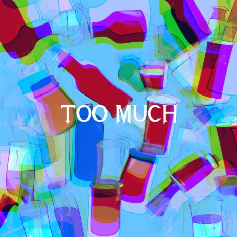 too much ft. Slimey Z | Boomplay Music