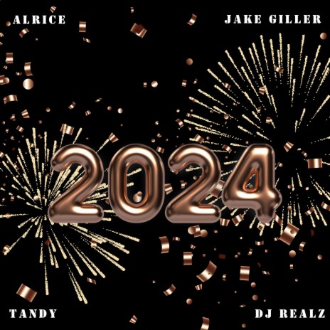 2024 ft. Tandy, Jake Giller & DJ REALZ | Boomplay Music