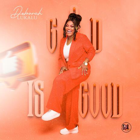 GOD IS GOOD | Boomplay Music