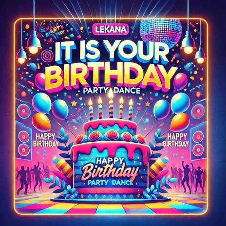 It Is Your Birthday - Party Dance | Boomplay Music