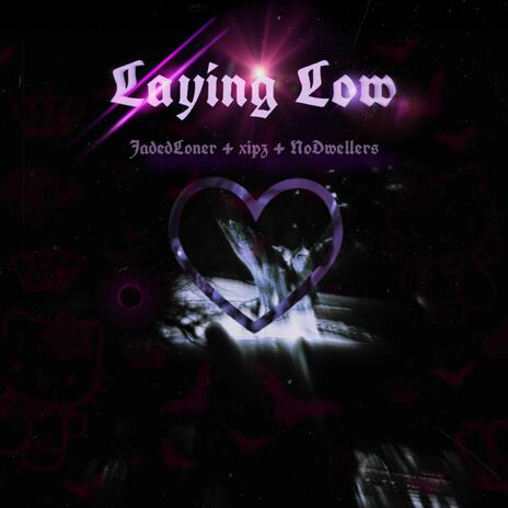 laying low ft. Jadedloner & NoDwellers