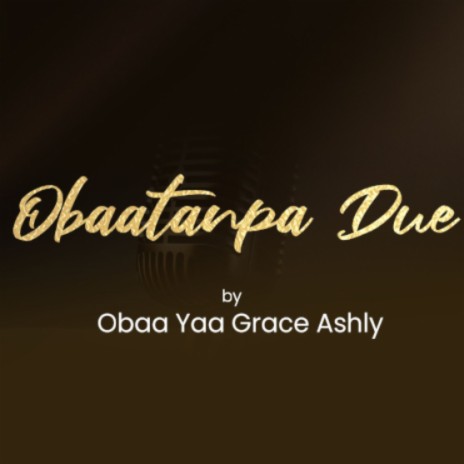 Obaatanpa Due | Boomplay Music