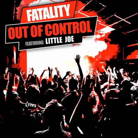 Out of Control ft. Little Joe | Boomplay Music