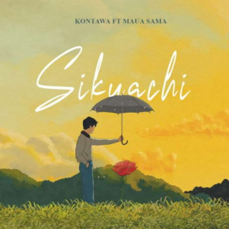 Sikuachi ft. Maua Sama | Boomplay Music