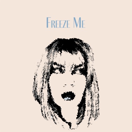 Freeze Me | Boomplay Music