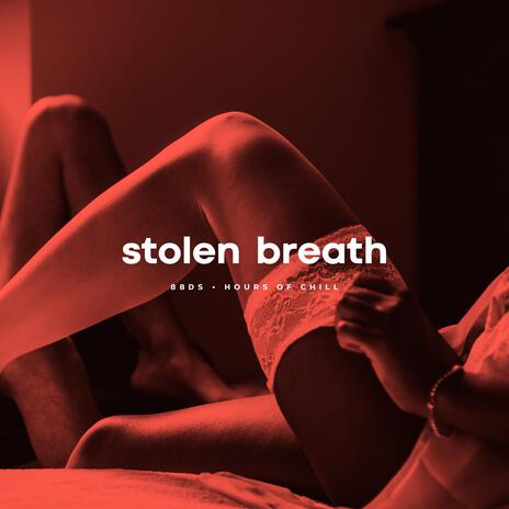 Stolen Breath (Sexual Lounge Moaning Lofi Beat) | Boomplay Music