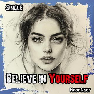 Believe in Yourself lyrics | Boomplay Music