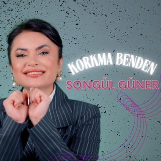 Korkma Benden