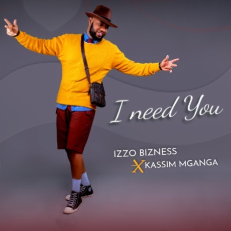 I Need You ft. Kassim Mganga