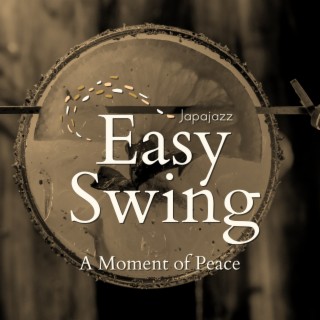 Easy Swing - A Moment of Peace