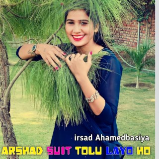 Arshad Suit Tolu Layo Ho