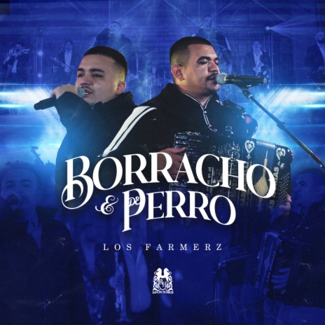 Borracho y De Perro | Boomplay Music