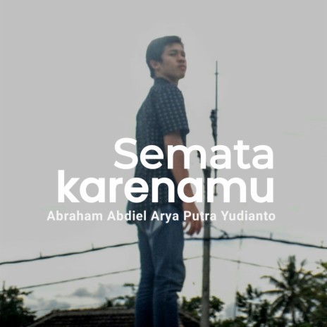 Semata Karenamu | Boomplay Music