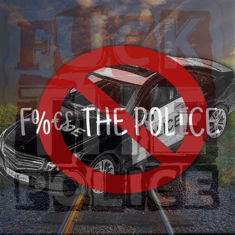 Fuck the police | Boomplay Music