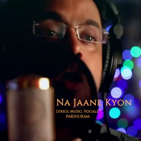 Na Jaane Kyon | Boomplay Music