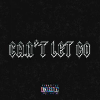 CAN'T LET GO lyrics | Boomplay Music