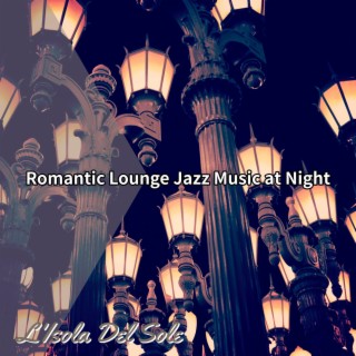 Romantic Lounge Jazz Music at Night