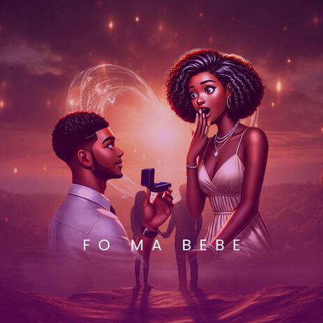 Fo Ma Bebe | Boomplay Music