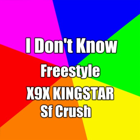 I Don't Know Freestyle ft. SF CRUSH | Boomplay Music