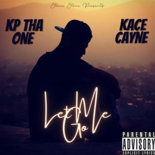 Let Me Go ft. Kace Cayne & Stevie Stone lyrics | Boomplay Music