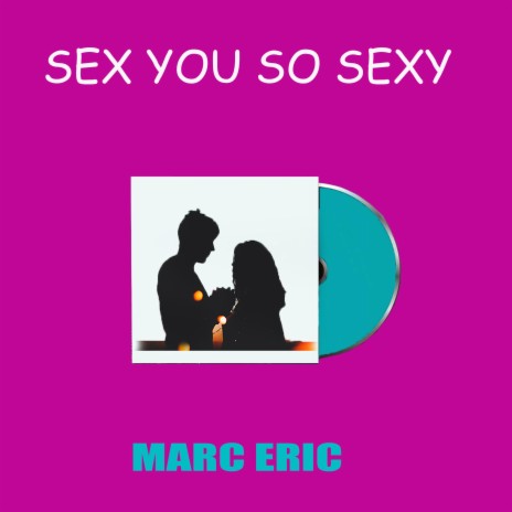 sex you so sexy | Boomplay Music