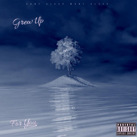 Grew Up | Boomplay Music