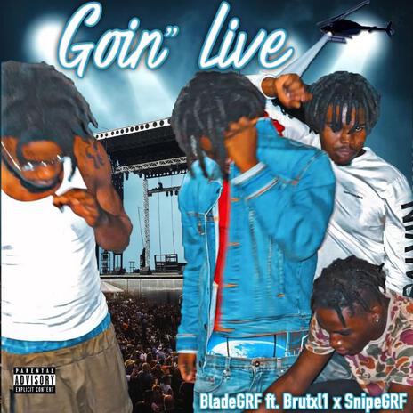 Goin Live (Live) ft. Brutxl1 & SnipeGRF | Boomplay Music