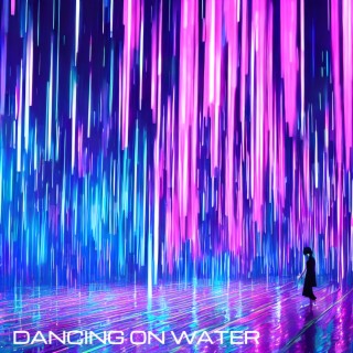 Dancing On Water