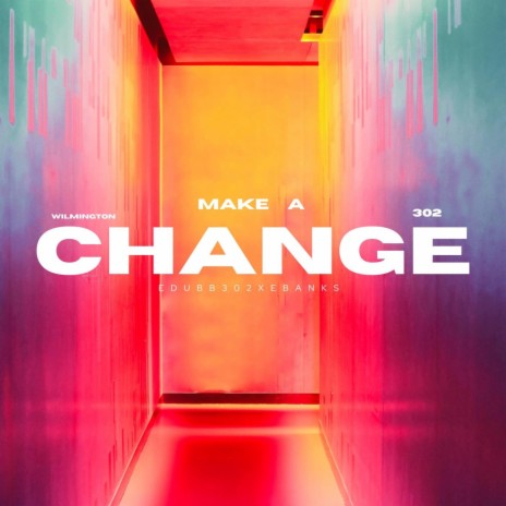 Make a change ft. E. Banks | Boomplay Music