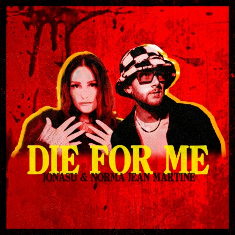 Die For Me ft. Norma Jean Martine | Boomplay Music