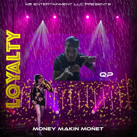 LOYALTY ft. MONEY MAKIN MOÑET | Boomplay Music