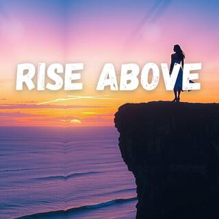 Rise Above (New)