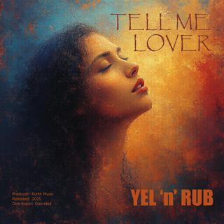 Tell Me Lover lyrics | Boomplay Music